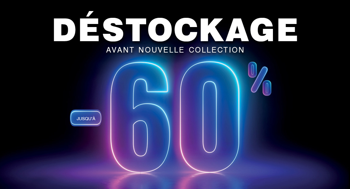 Déstockkage avant nouvelle collection - jusqu'à -60%